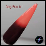Beg For It